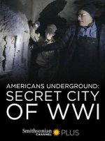 Watch Americans Underground: Secret City of WWI Gomovies123