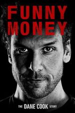 Watch Funny Money: The Dane Cook Story Gomovies123