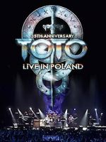 Watch Toto: 35th Anniversary Tour Live in Poland Gomovies123