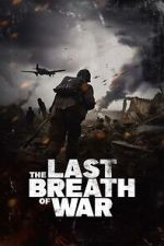 Watch The Last Breath of War Gomovies123