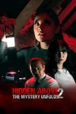 Watch Hidden Above 2: The Mystery Unfolds Gomovies123