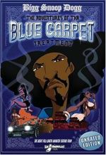 Watch Bigg Snoop Dogg Presents: The Adventures of Tha Blue Carpet Treatment Gomovies123