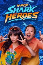 Watch K-Pop Shark Heroes Gomovies123