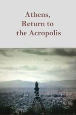 Watch Athens, Return to the Acropolis Gomovies123