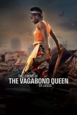 Watch The Legend of the Vagabond Queen of Lagos Gomovies123