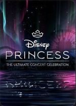 Watch Disney Princess: The Ultimate Concert Celebration Gomovies123