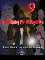 Watch Searching for Sasquatch 9: They Feast in the Shadows Gomovies123