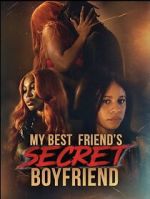 Watch My Best Friend\'s Secret Boyfriend Gomovies123