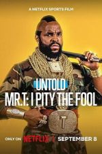 Watch Untold Mr. T: I Pity the Fool Gomovies123