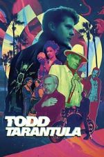 Watch Todd Tarantula Gomovies123