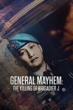 Watch General Mayhem: The Killing of Brigadier J Gomovies123