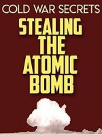Watch Cold War Secrets: Stealing the Atomic Bomb Gomovies123