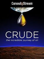 Watch Crude: The Incredible Journey of Oil Gomovies123