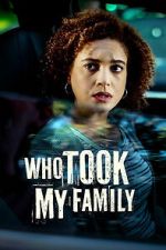 Watch Who Took My Family Gomovies123