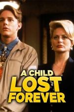 Watch A Child Lost Forever: The Jerry Sherwood Story Gomovies123