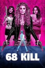Watch 68 Kill Gomovies123