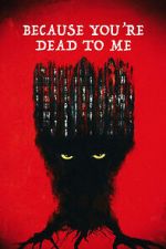Watch Because You\'re Dead to Me Gomovies123