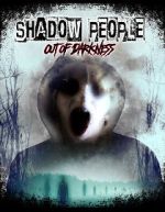 Watch Shadow People: Out of Darkness Gomovies123