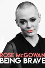 Watch Rose McGowan: Being Brave Gomovies123