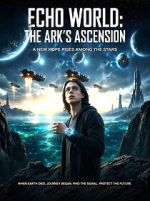 Watch Echo World: The Ark\'s Ascension Gomovies123