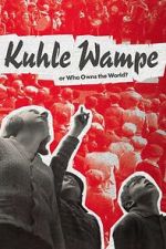 Watch Kuhle Wampe or Who Owns the World? Gomovies123