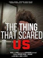 Watch The Thing That Scared Us Gomovies123