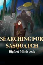 Watch Searching for Sasquatch: Bigfoot Mindspeak Gomovies123