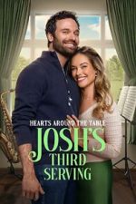 Watch Hearts Around the Table: Josh\'s Third Serving Gomovies123