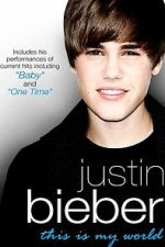 Watch Justin Bieber - This Is My World Gomovies123
