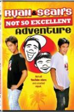 Watch Ryan and Sean's Not So Excellent Adventure Gomovies123