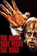 Watch The Hand That Feeds the Dead Gomovies123