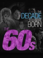 Watch The Decade You Were Born: The 1960's Gomovies123