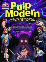 Watch Pulp Modern: Hand of Doom Gomovies123