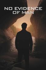 Watch No Evidence of Man Gomovies123