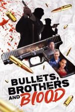 Watch Bullets, Brothers and Blood Gomovies123