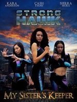 Watch Strong Hawk: My Sister\'s Keeper Gomovies123