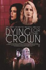 Watch Dying for the Crown Gomovies123