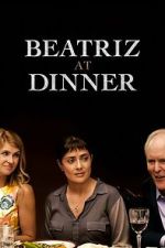 Watch Beatriz at Dinner Gomovies123