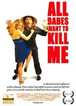 Watch All Babes Want to Kill Me Gomovies123