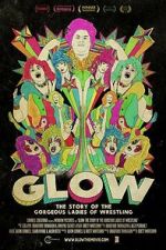 Watch GLOW: The Story of The Gorgeous Ladies of Wrestling Gomovies123