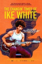 Watch The Changin\' Times of Ike White Gomovies123
