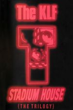 Watch The KLF: Stadium House Gomovies123