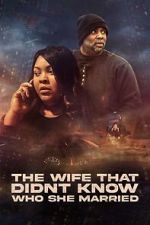 Watch The Wife That Didn\'t Know Who She Married Gomovies123