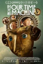 Watch Our Time Machine Gomovies123