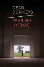 Watch Dead Donkeys Fear No Hyenas Gomovies123