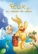 Watch Felix: All Around the World Gomovies123