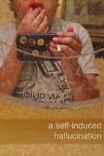 Watch A Self-Induced Hallucination Gomovies123