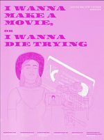 Watch I Wanna Make a Movie, or I Wanna Die Trying Gomovies123