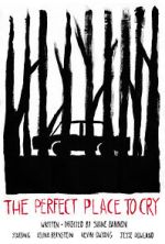 Watch The Perfect Place to Cry (Short 2022) Gomovies123