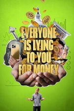 Watch Everyone Is Lying to You for Money Gomovies123